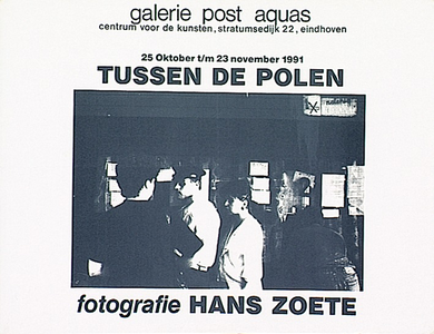 Fotografietentoonstelling van Hans Zoete in Galerie Post Aquas bij het Centrum voor de Kunsten